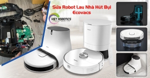 Sửa robot hút bụi lau nhà Ecovacs Deebot lấy liền, uy tín tại Tam Kỳ - Quảng Nam